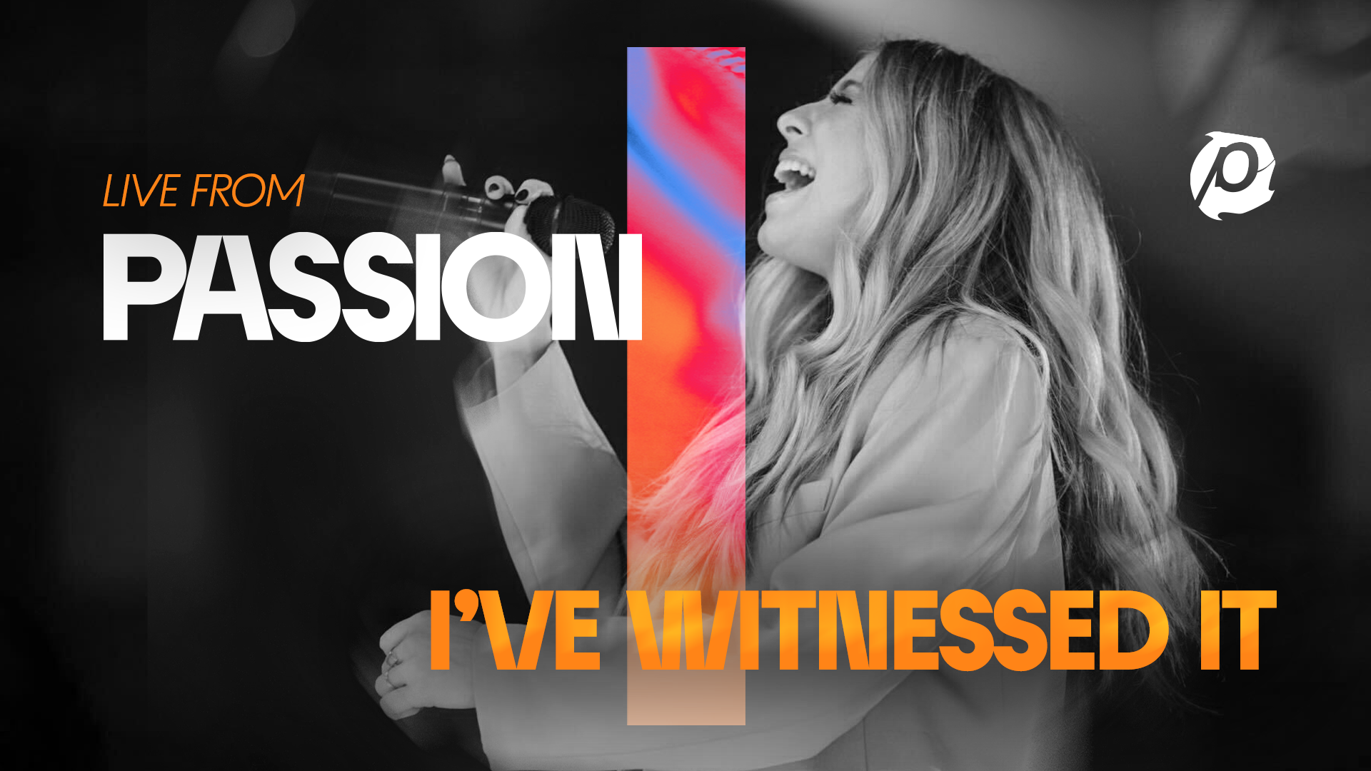 Passion, Melodie Malone I’ve Witnessed It (Live From Passion 2023